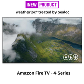 weatherloc® treated Amazon Fire TV - 4 Series